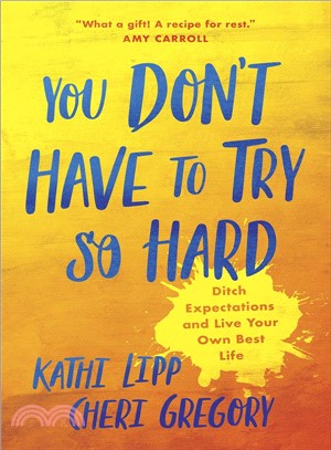 You Don't Have to Try So Hard ― Ditch Expectations and Live Your Own Best Life
