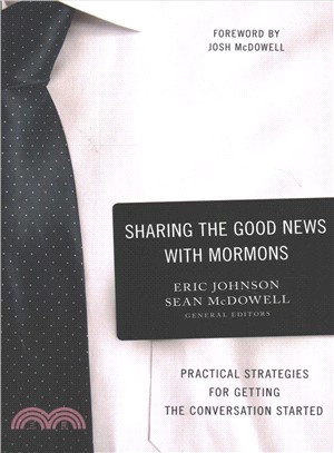Sharing the Good News With Mormons ― Practical Strategies for Getting the Conversation Started