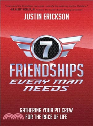 Seven Friendships Every Man Needs ― Godly Mentor, Faithful Disciple, Solid Peer, Best Friend, Courageous Brother, Lost Seeker, Gracious Savior