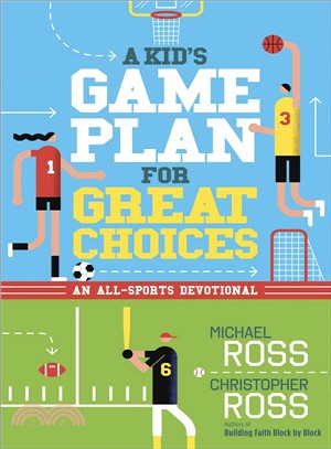 A Kid's Game Plan for Great Choices ― An All-sports Devotional