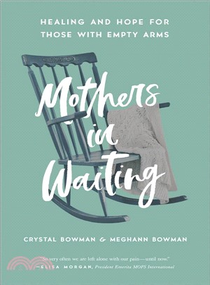 Mothers in Waiting ― Healing and Hope for Those With Empty Arms