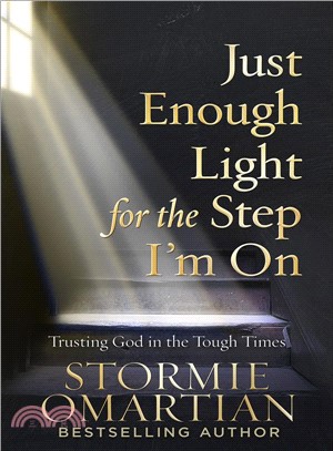 Just Enough Light for the Step I'm on ― Trusting God in the Tough Times