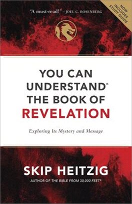 You Can Understand the Book of Revelation ― Exploring Its Mystery and Message