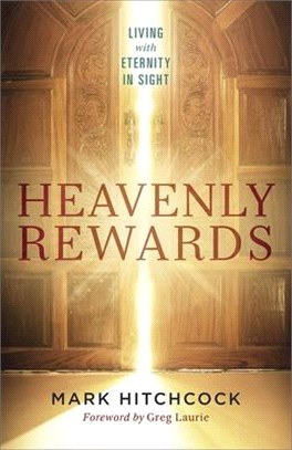 Heavenly Rewards ― Living With Eternity in Sight