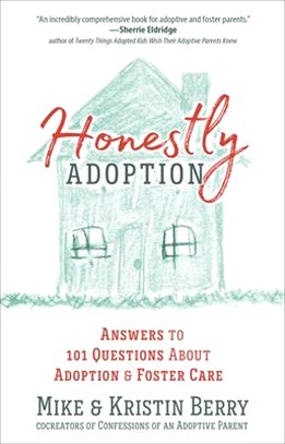 Honestly Adoption ― Answers to 101 Questions About Adoption and Foster Care