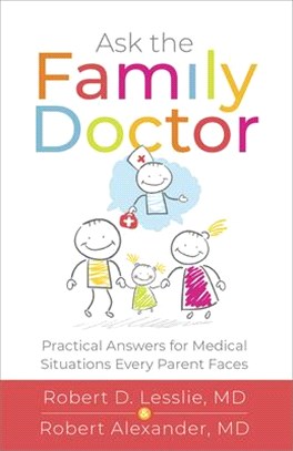 Ask the Family Doctor ― Practical Answers for Medical Situations Every Parent Faces