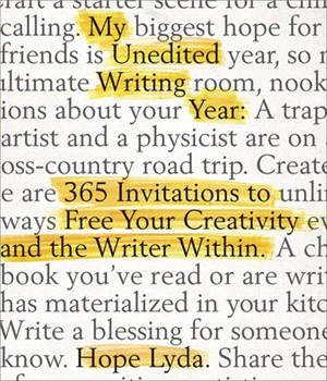 My Unedited Writing Year ― 365 Invitations to Free Your Creativity and the Writer Within