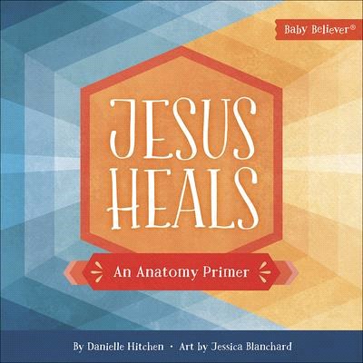 Jesus Heals ― An Anatomy Primer