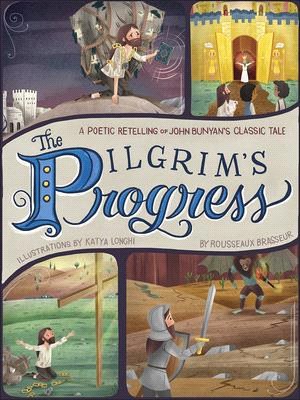 The pilgrim's progress :a poetic retelling of John Bunyan's classic tale /