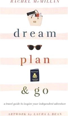 Dream, Plan & Go ― A Travel Guide to Inspire Your Independent Adventure