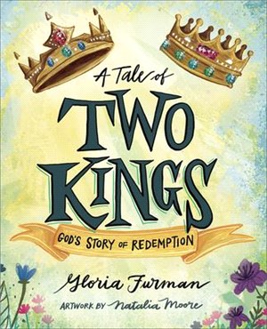 A Tale of Two Kings ― God's Story of Redemption