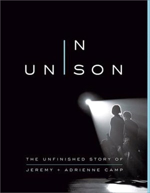 In Unison ― The Unfinished Story of Jeremy and Adrienne Camp