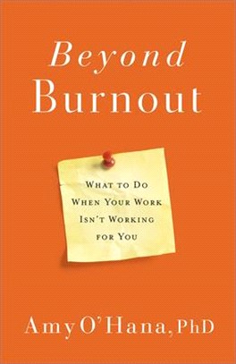Beyond Burnout ― What to Do When Your Work Isn’t Working for You