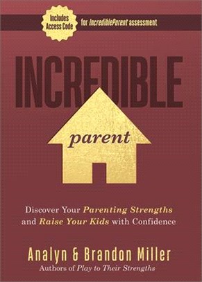 Incredible Parent ― Discover Your Parenting Strengths and Raise Your Kids With Confidence