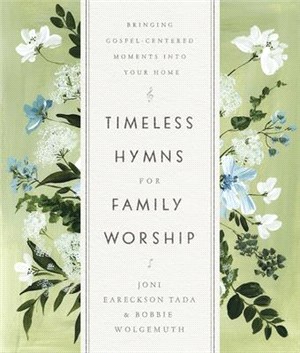 Timeless Hymns for Family Worship: Bringing Gospel-Centered Moments Into Your Home