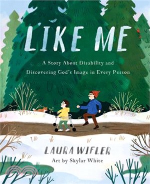 Like Me: A Story about Disability and Discovering God's Image in Every Person