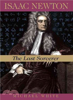 Isaac Newton ─ The Last Sorcerer