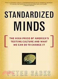 Standardized Minds—The High Price of America's Testing Culture and What We Can Do to Change It