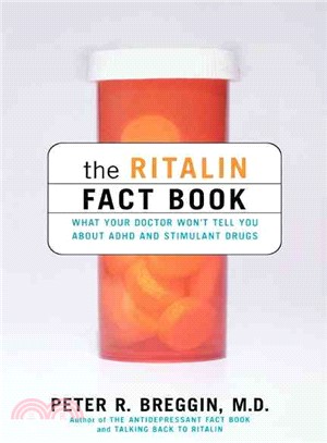 The Ritalin Fact Book—What Your Doctor Won't Tell You About ADHD and Stimulant Drugs