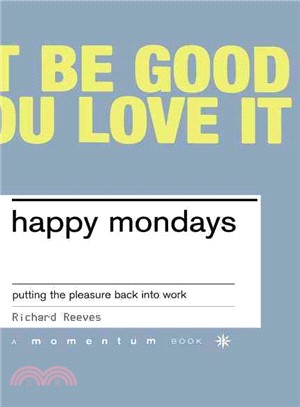 Happy Mondays—Putting the Pleasure Back into Work