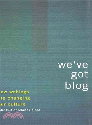 We'Ve Got Blog ― How Weblogs Are Changing Our Culture