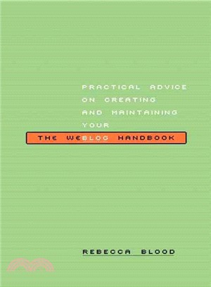 The Weblog Handbook ─ Practical Advice on Creating and Maintaining Your Blog