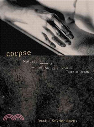 Corpse :nature, forensics, a...