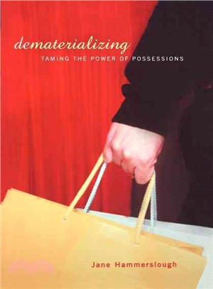 Dematerializing ― Taming the Power of Possessions