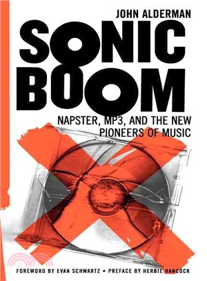 Sonic Boom ― Napster, Mp3, and the New Pioneers of Music