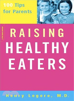 Raising Healthy Eaters ― 100 Tips for Parents