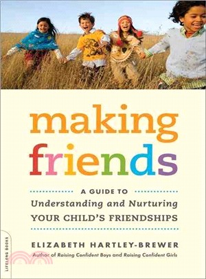 Making Friends—A Guide to Understanding and Nurturing Your Child's Friendships