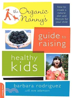 The Organic Nanny's Guide to Raising Healthy Kids