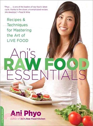 Ani's Raw Food Essentials ─ Recipes and Techniques for Mastering the Art of Live Food
