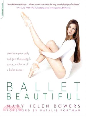 Ballet Beautiful ─ Transform Your Body and Gain the Strength, Grace, and Focus of a Ballet Dancer