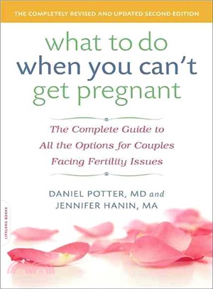 What to Do When You Can't Get Pregnant ─ The Complete Guide to All the Options for Couples Facing Fertility Issues