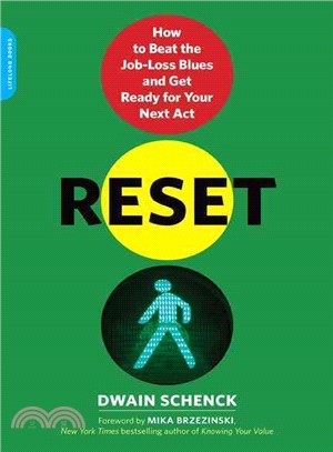 Reset ─ How to Beat the Job-Loss Blues and Get Ready for Your Next Act