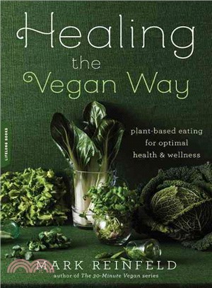 Healing the vegan way :plant-based eating for optimal health and wellness /