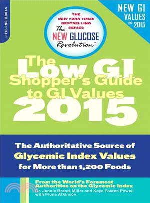 The Shopper's Guide to GI Values ─ The Authoritative Source of Glycemic Index Values for More Than 1,200 Foods