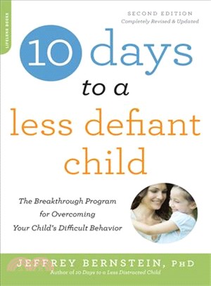 10 days to a less defiant child :the breakthrough program for overcoming your child's difficult behavior /