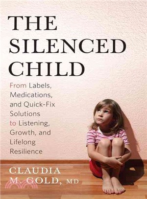 The Silenced Child ─ From Labels, Medications, and Quick-Fix Solutions to Listening, Growth, and Lifelong Resilience