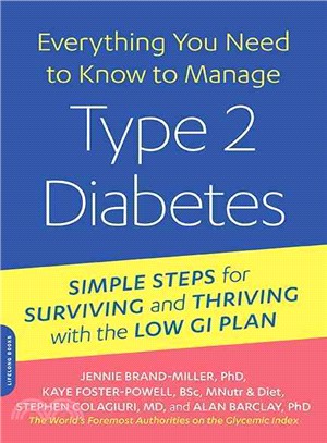 Everything You Need to Know to Manage Type 2 Diabetes ─ Simple Steps for Surviving and Thriving With the Low Gi Plan