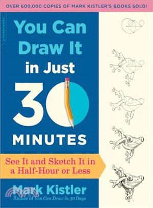 You Can Draw It in Just 30 Minutes ― See It and Sketch It in a Half-hour or Less