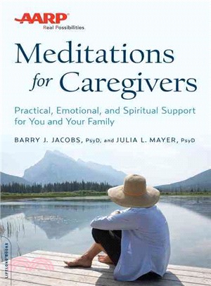 AARP Meditations for Caregivers ─ Practical, Emotional, and Spiritual Support for You and Your Family