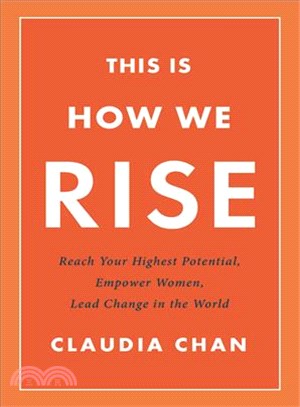 This Is How We Rise ─ Reach Your Highest Potential, Empower Women, Lead Change in the World