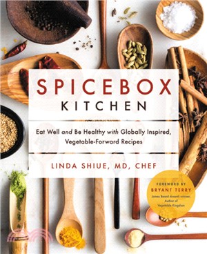 Spicebox Kitchen: Eat Well and Be Healthy with Globally Inspired, Vegetable Forward Recipes
