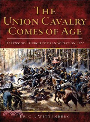 The Union Cavalry Comes of Age ― Hartwood Church to Brandy Station, 1863