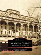 Saratoga Springs ─ A Historical Portrait