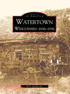 Watertown Wisconsin ─ 1836-1936