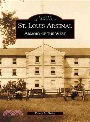 St. Louis Arsenal ─ Armory of the West