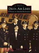 Delta Air Lines ─ 75 Years of Airline Excellence